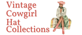 Vintage Cowgirl Hat Collections